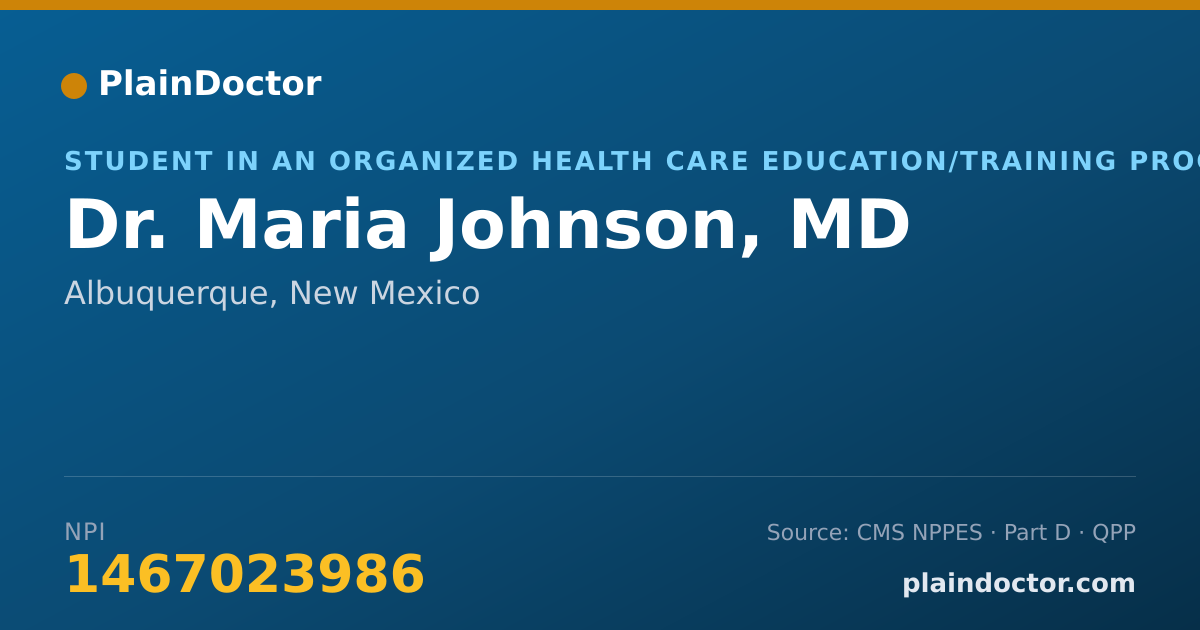 Shareable card for Maria Johnson, MD - Student in an Organized Health Care Education/Training Program, Albuquerque, NM