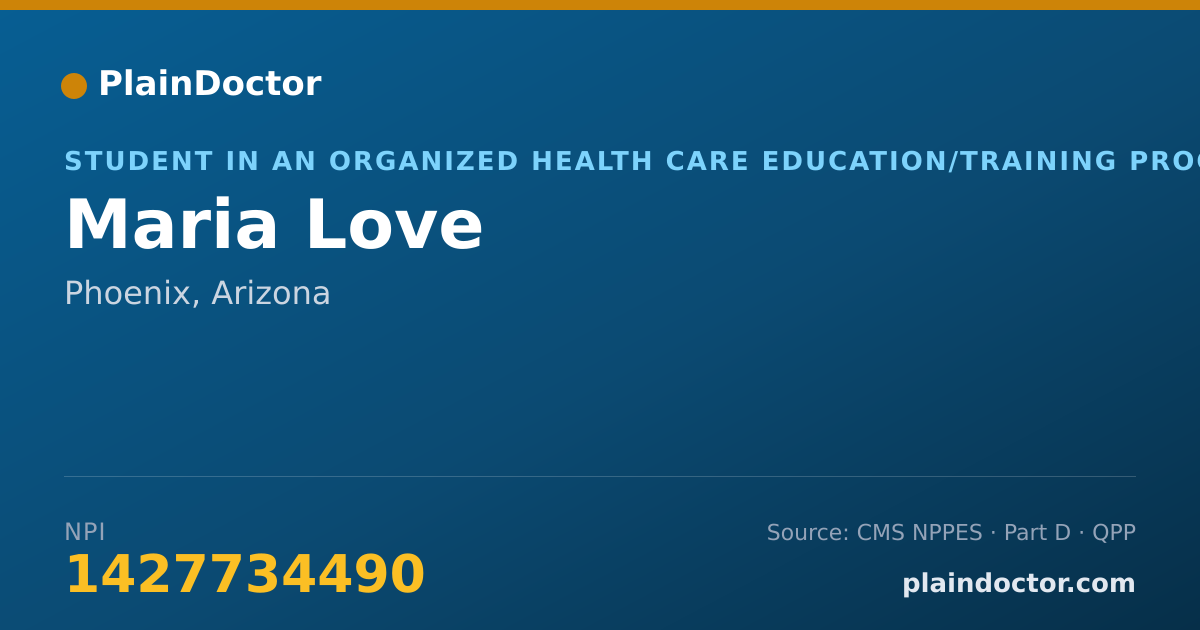 Shareable card for Maria Love - Student in an Organized Health Care Education/Training Program, Phoenix, AZ