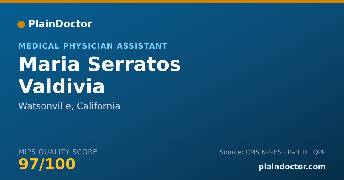 Shareable card for Maria Serratos Valdivia - Medical Physician Assistant, Watsonville, CA