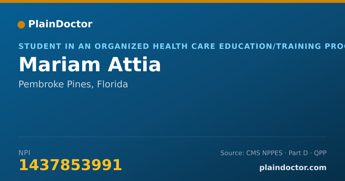 Shareable card for Mariam Attia - Student in an Organized Health Care Education/Training Program, Pembroke Pines, FL