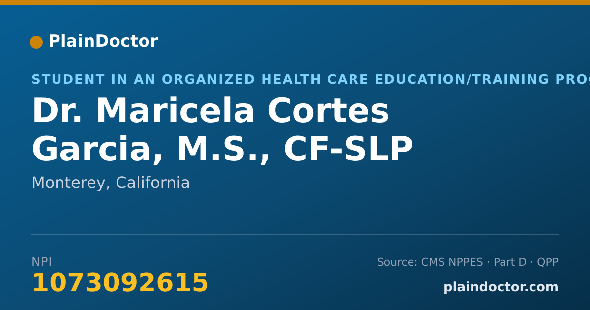 Shareable card for Maricela Cortes Garcia, M.S., CF-SLP - Student in an Organized Health Care Education/Training Program, Monterey, CA
