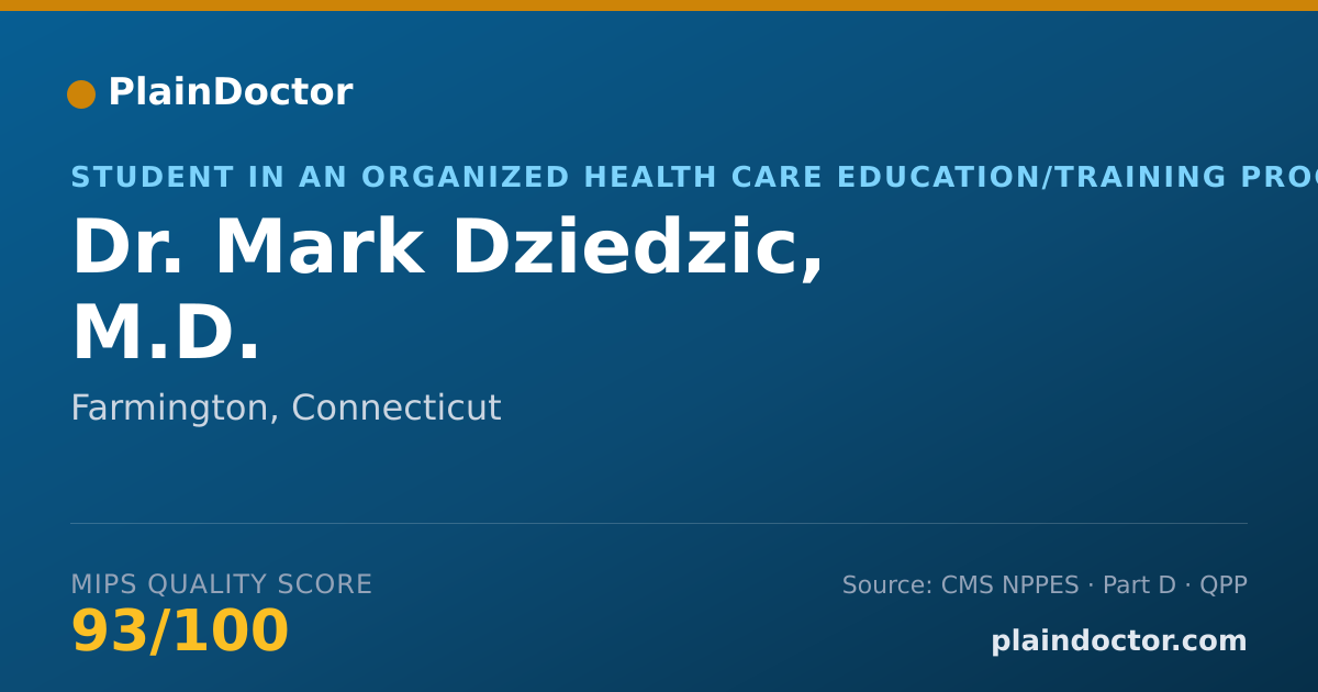 Shareable card for Mark Dziedzic, M.D. - Student in an Organized Health Care Education/Training Program, Farmington, CT
