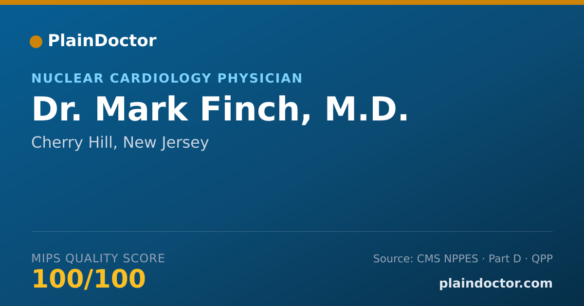 Shareable card for Mark Finch, M.D. - Nuclear Cardiology Physician, Cherry Hill, NJ