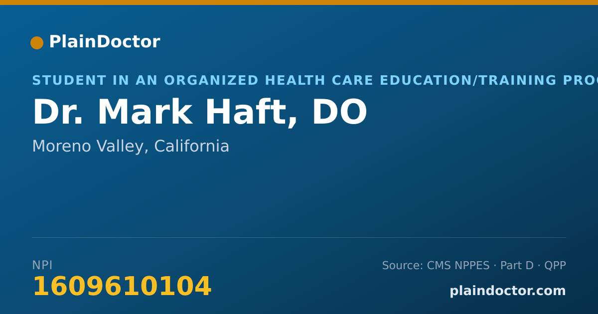 Shareable card for Mark Haft, DO - Student in an Organized Health Care Education/Training Program, Moreno Valley, CA