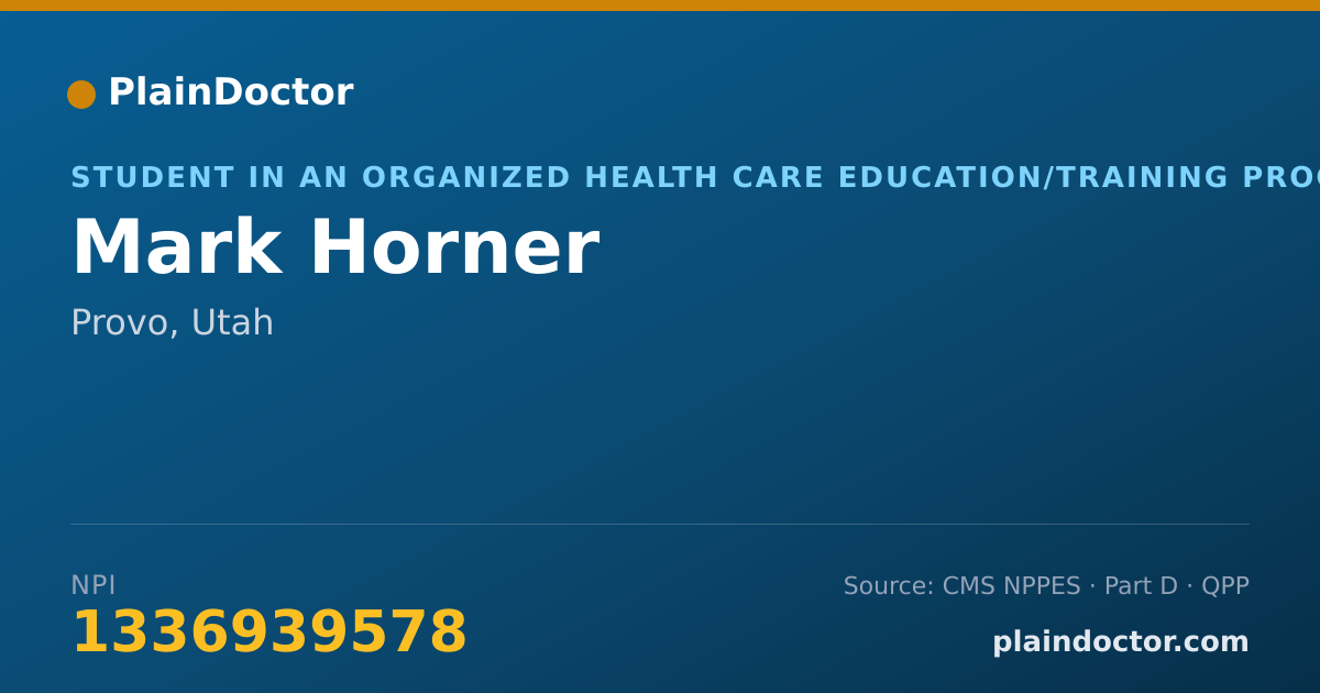 Shareable card for Mark Horner - Student in an Organized Health Care Education/Training Program, Provo, UT