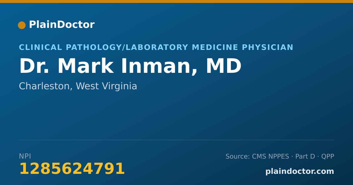 Shareable card for Mark Inman, MD - Clinical Pathology/Laboratory Medicine Physician, Charleston, WV