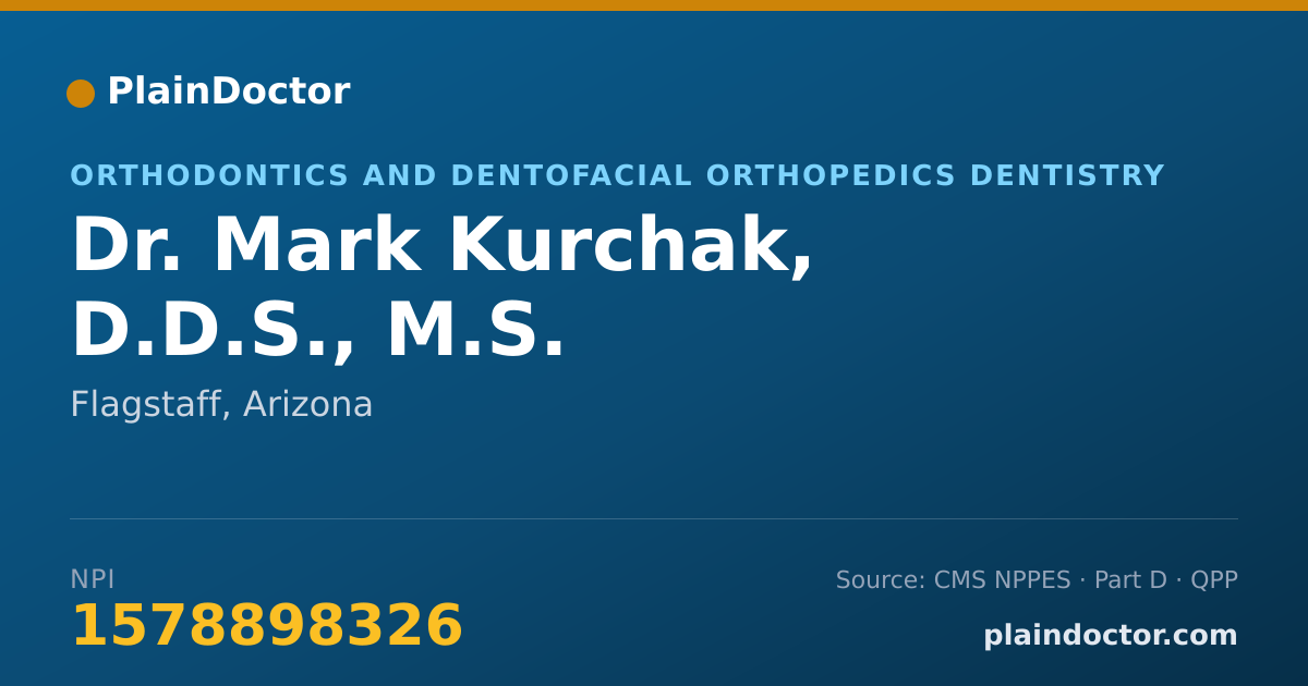 Shareable card for Mark Kurchak, D.D.S., M.S. - Orthodontics and Dentofacial Orthopedics Dentistry, Flagstaff, AZ