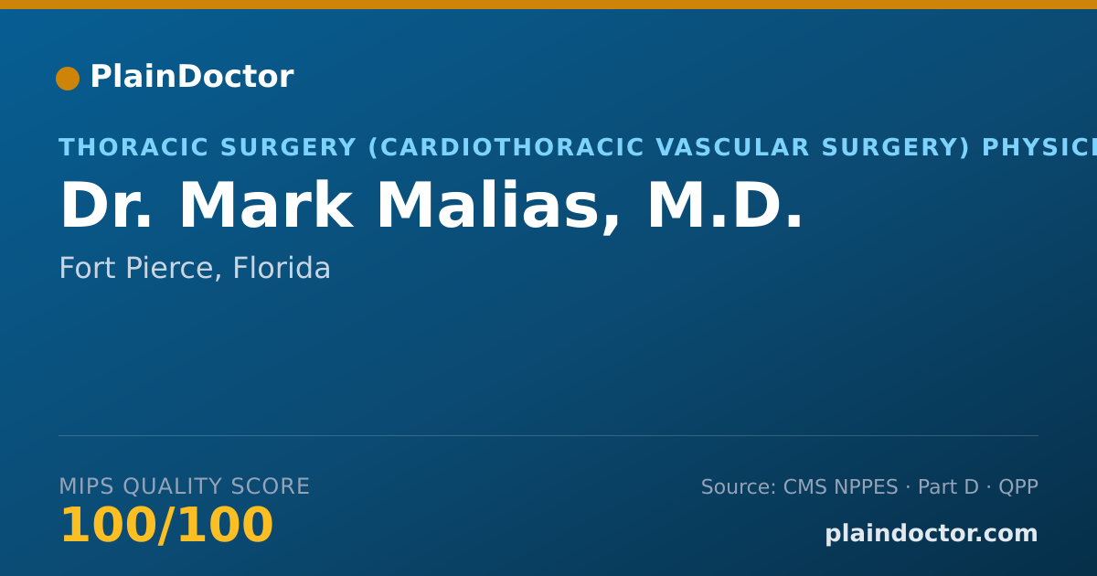 Shareable card for Mark Malias, M.D. - Thoracic Surgery (Cardiothoracic Vascular Surgery) Physician, Fort Pierce, FL