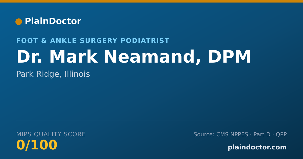 Shareable card for Mark Neamand, DPM - Foot & Ankle Surgery Podiatrist, Park Ridge, IL