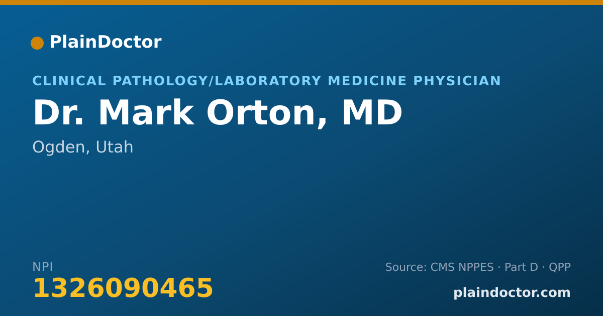 Shareable card for Mark Orton, MD - Clinical Pathology/Laboratory Medicine Physician, Ogden, UT