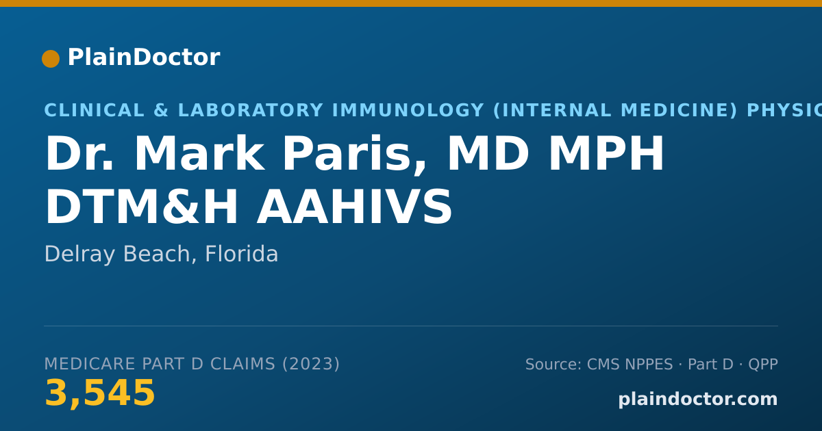 Shareable card for Mark Paris, MD MPH DTM&H AAHIVS - Clinical & Laboratory Immunology (Internal Medicine) Physician, Delray Beach, FL