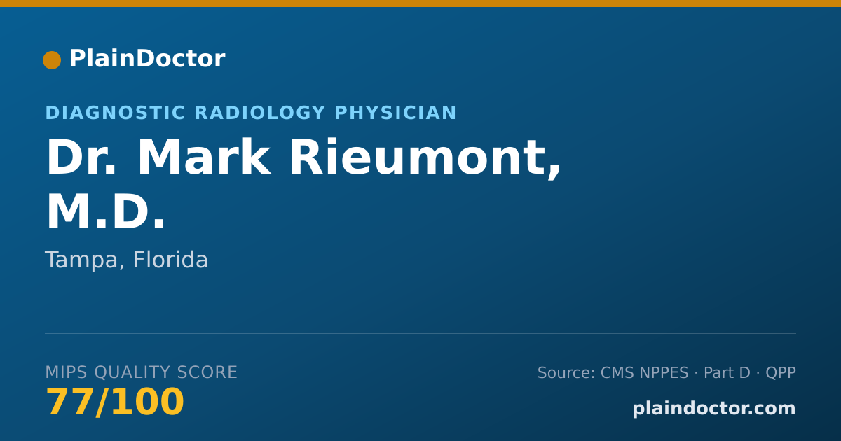 Shareable card for Mark Rieumont, M.D. - Diagnostic Radiology Physician, Tampa, FL