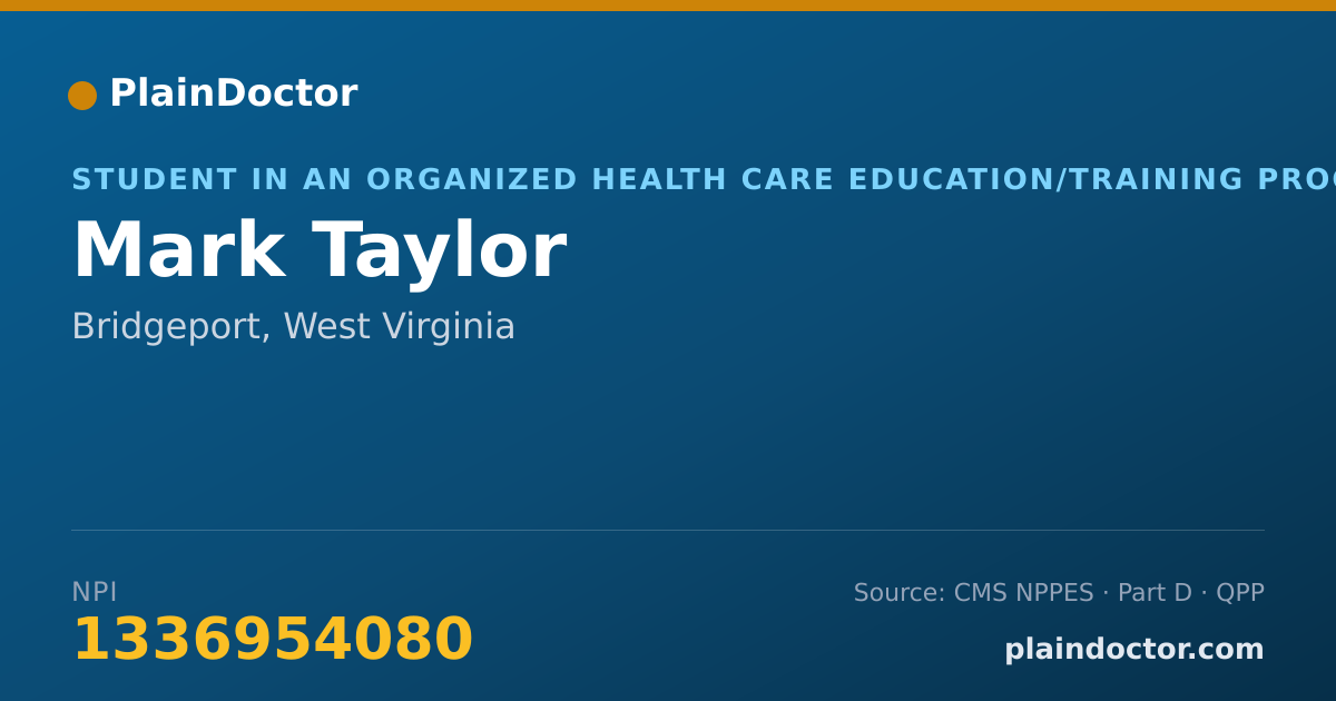 Shareable card for Mark Taylor - Student in an Organized Health Care Education/Training Program, Bridgeport, WV