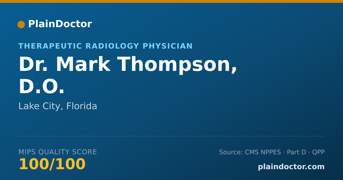 Shareable card for Mark Thompson, D.O. - Radiation Oncology Physician, Lake City, FL