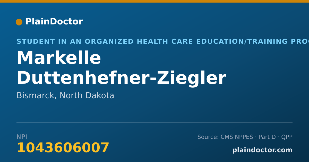 Shareable card for Markelle Duttenhefner-Ziegler - Student in an Organized Health Care Education/Training Program, Bismarck, ND