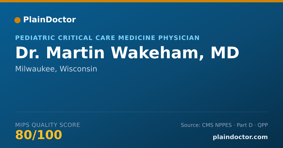 Shareable card for Martin Wakeham, MD - Pediatric Critical Care Medicine Physician, Milwaukee, WI