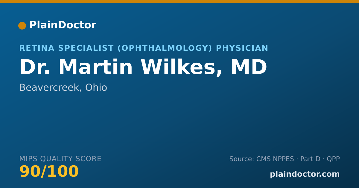Shareable card for Martin Wilkes, MD - Retina Specialist (Ophthalmology) Physician, Beavercreek, OH