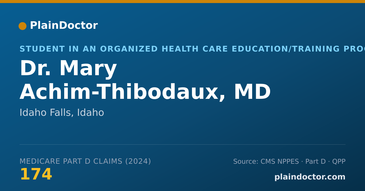 Shareable card for Mary Achim-Thibodaux, MD - Student in an Organized Health Care Education/Training Program, Idaho Falls, ID