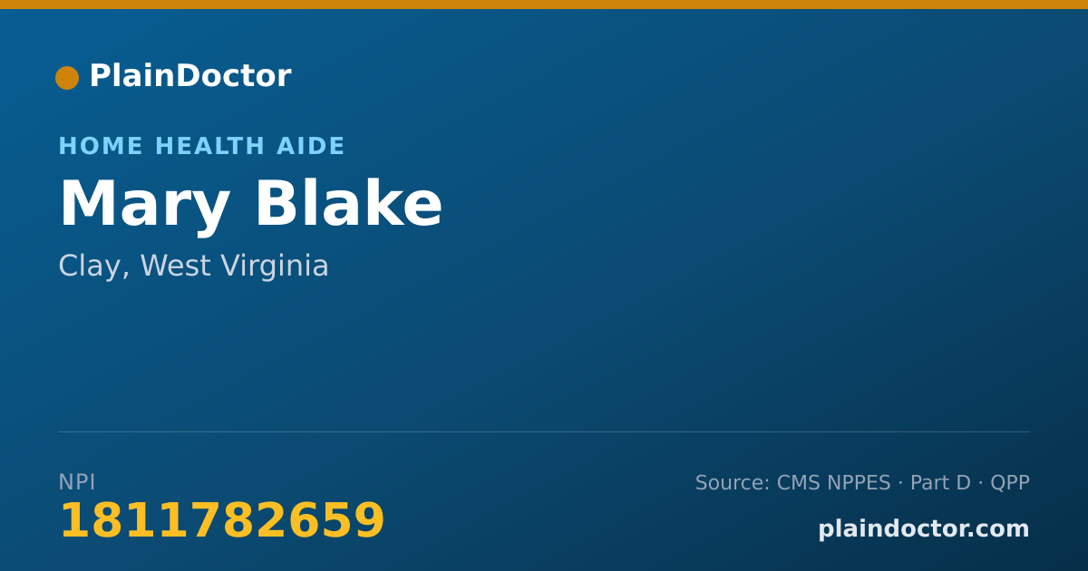 Shareable card for Mary Blake - Home Health Aide, Clay, WV