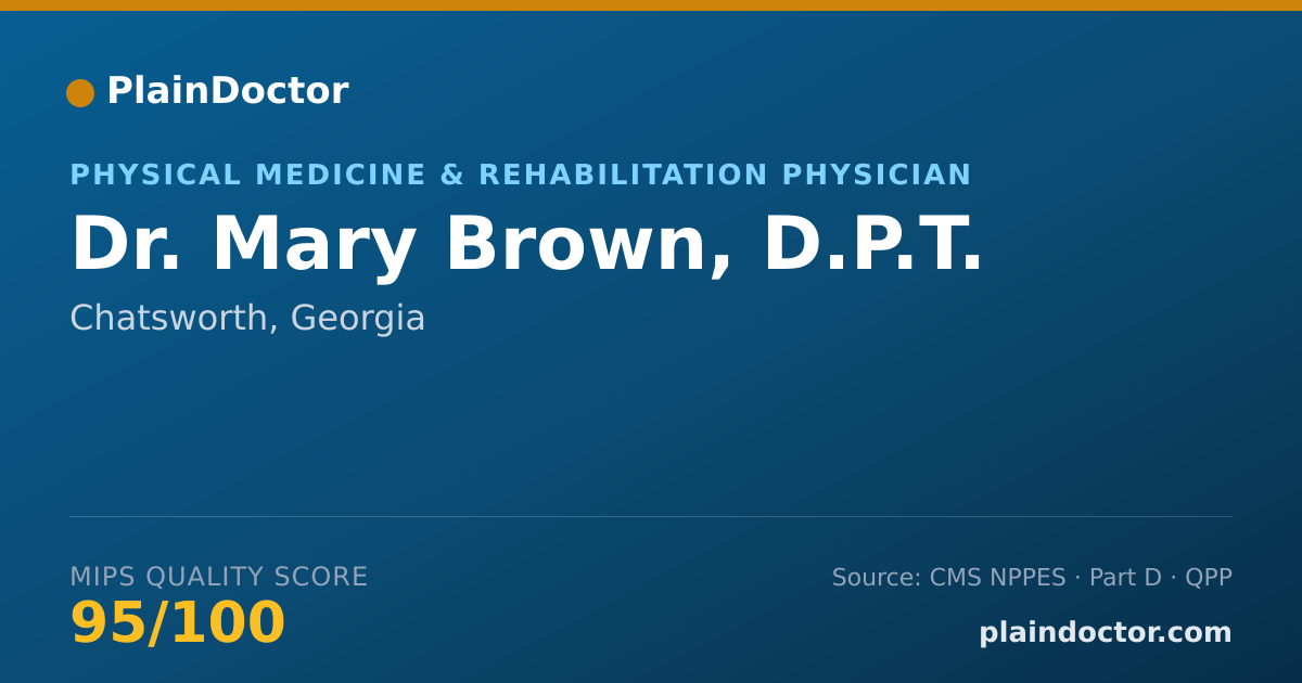 Shareable card for Mary Brown, D.P.T. - Physical Medicine & Rehabilitation Physician, Chatsworth, GA