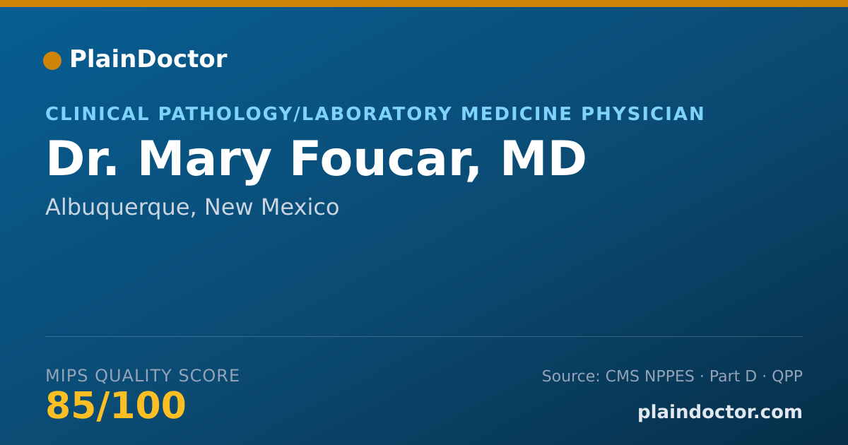 Shareable card for Mary Foucar, MD - Clinical Pathology/Laboratory Medicine Physician, Albuquerque, NM
