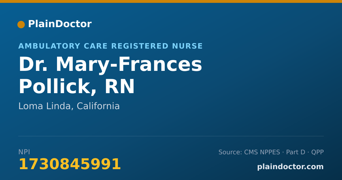 Shareable card for Mary-Frances Pollick, RN - Ambulatory Care Registered Nurse, Loma Linda, CA