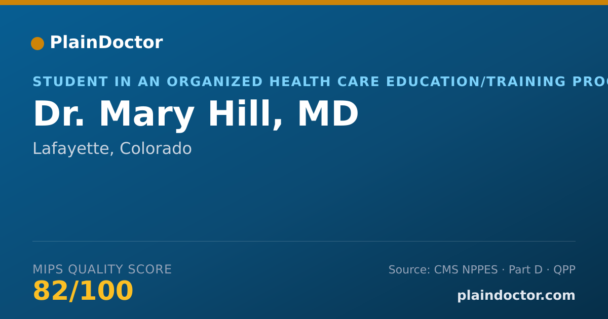 Shareable card for Mary Hill, MD - Student in an Organized Health Care Education/Training Program, Lafayette, CO