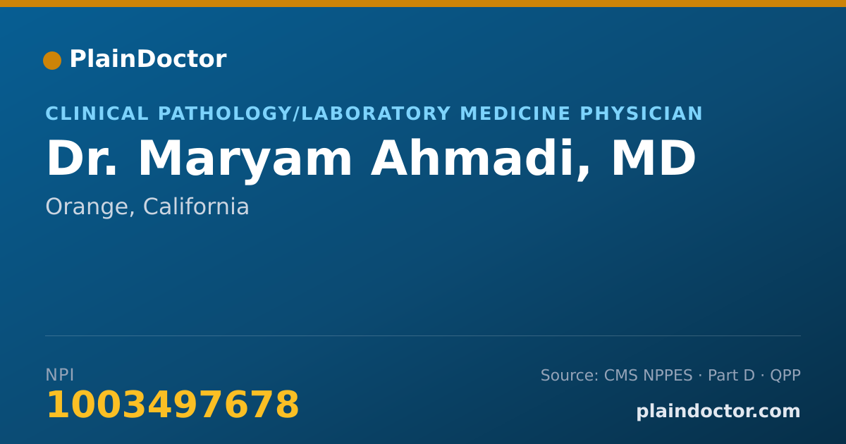 Shareable card for Maryam Ahmadi, MD - Clinical Pathology/Laboratory Medicine Physician, Orange, CA