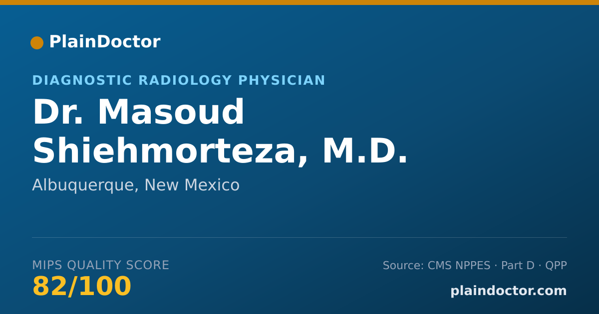 Shareable card for Masoud Shiehmorteza, M.D. - Diagnostic Radiology Physician, Albuquerque, NM
