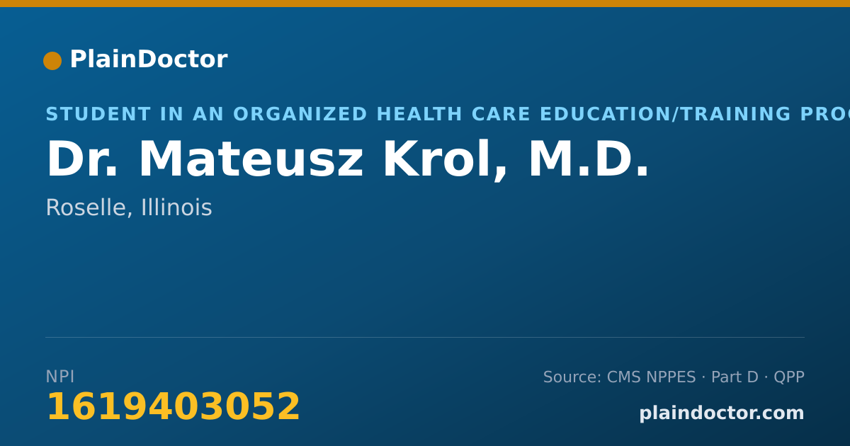 Shareable card for Mateusz Krol, M.D. - Student in an Organized Health Care Education/Training Program, Roselle, IL