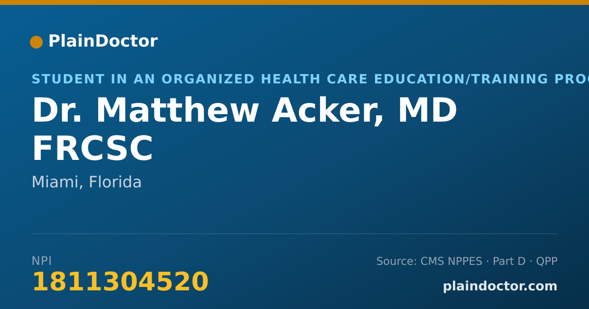 Shareable card for Matthew Acker, MD FRCSC - Student in an Organized Health Care Education/Training Program, Miami, FL