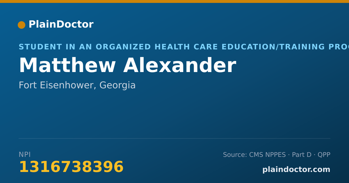 Shareable card for Matthew Alexander - Student in an Organized Health Care Education/Training Program, Fort Eisenhower, GA