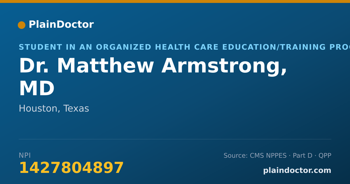 Shareable card for Matthew Armstrong, MD - Student in an Organized Health Care Education/Training Program, Houston, TX