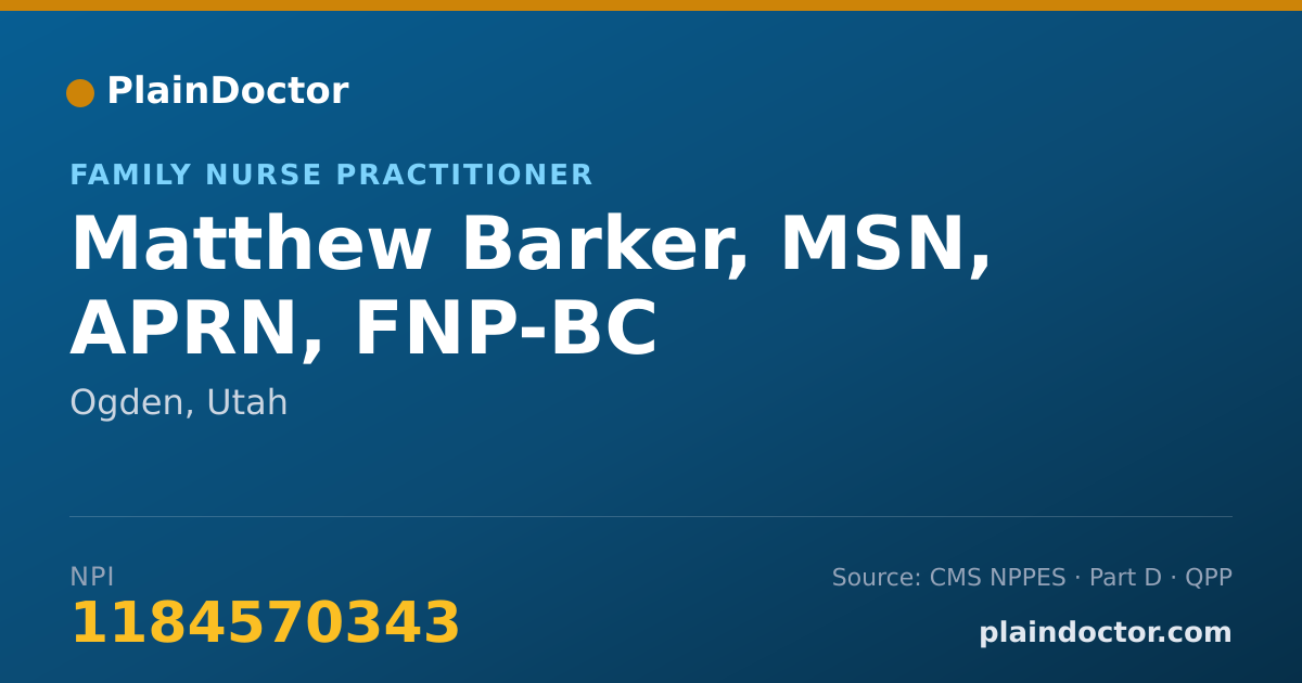Shareable card for Matthew Barker, MSN, APRN, FNP-BC - Family Nurse Practitioner, Ogden, UT