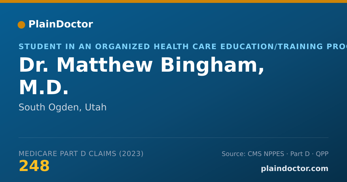 Shareable card for Matthew Bingham, M.D. - Student in an Organized Health Care Education/Training Program, South Ogden, UT