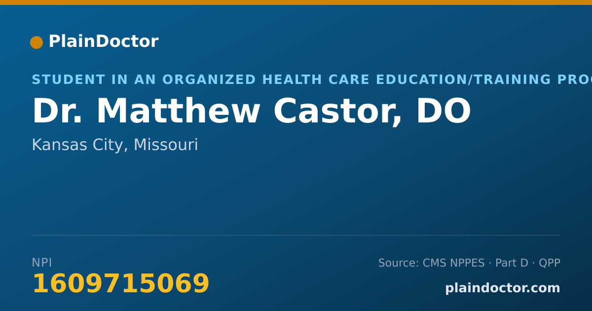 Shareable card for Matthew Castor, DO - Student in an Organized Health Care Education/Training Program, Kansas City, MO