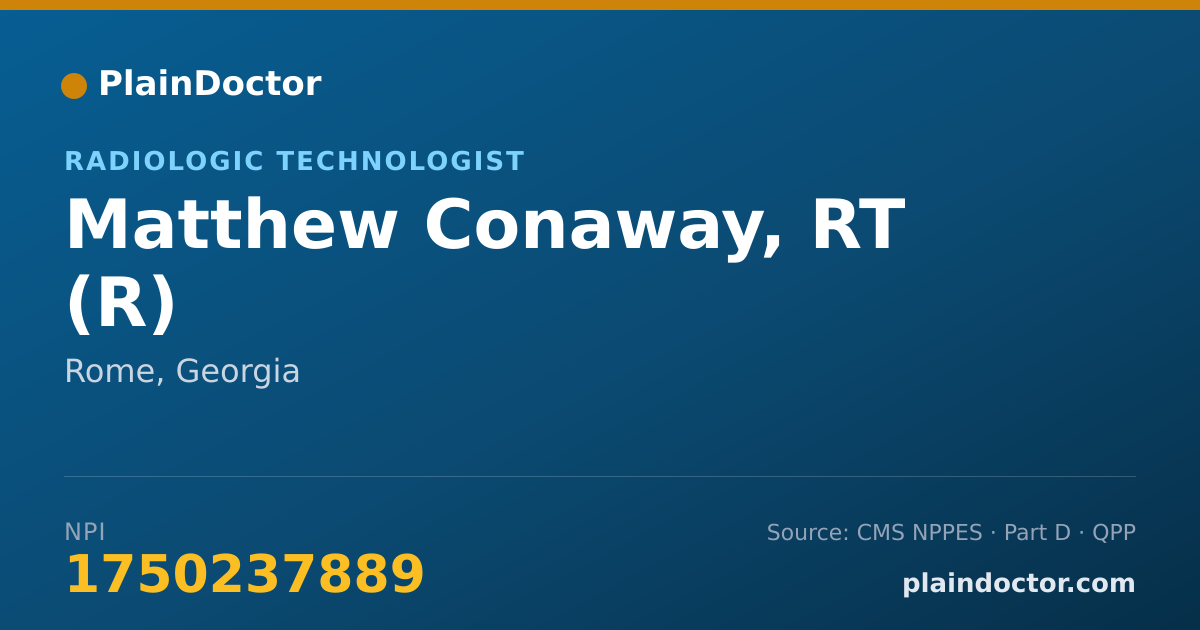 Shareable card for Matthew Conaway, RT (R) - Radiologic Technologist, Rome, GA