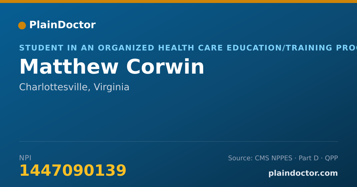 Shareable card for Matthew Corwin - Student in an Organized Health Care Education/Training Program, Charlottesville, VA
