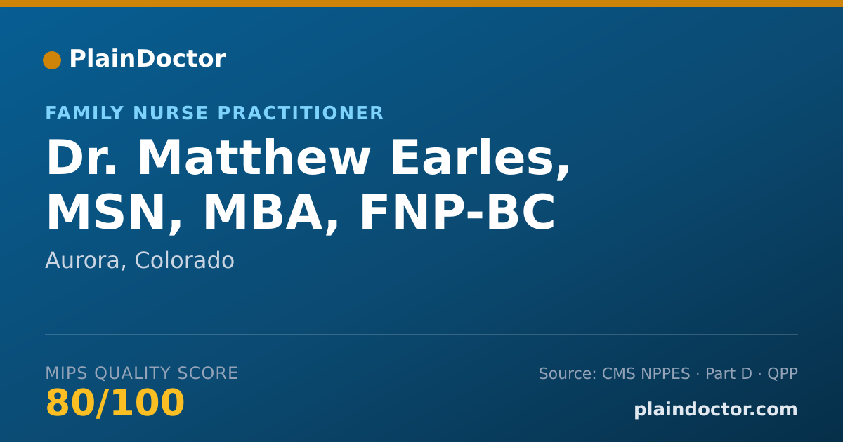 Shareable card for Matthew Earles, MSN, MBA, FNP-BC - Family Nurse Practitioner, Aurora, CO