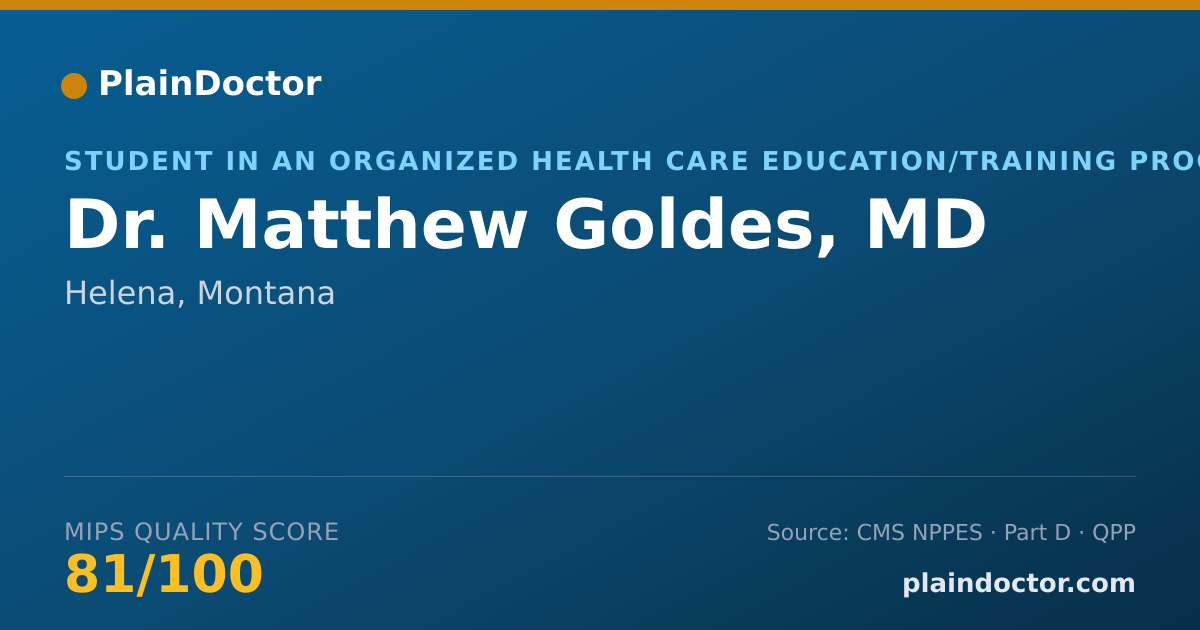 Shareable card for Matthew Goldes, MD - Student in an Organized Health Care Education/Training Program, Helena, MT