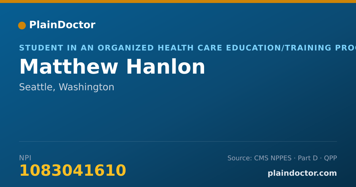 Shareable card for Matthew Hanlon - Student in an Organized Health Care Education/Training Program, Seattle, WA