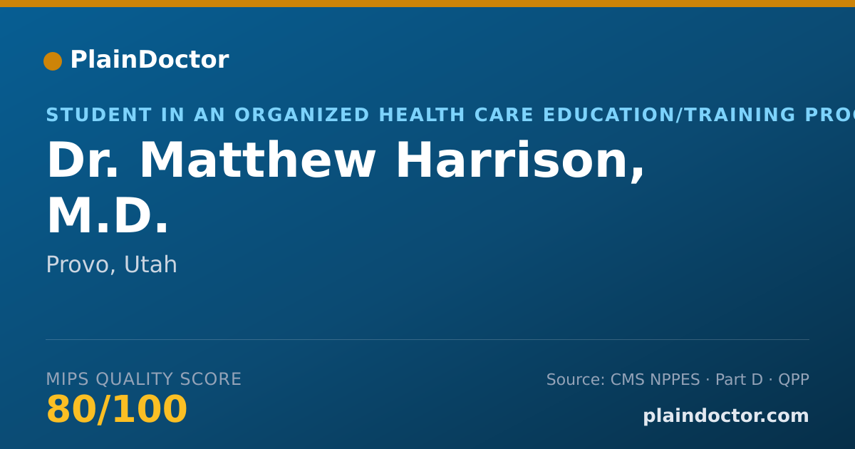 Shareable card for Matthew Harrison, M.D. - Student in an Organized Health Care Education/Training Program, Provo, UT