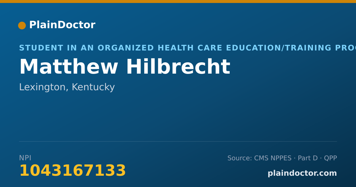Shareable card for Matthew Hilbrecht - Student in an Organized Health Care Education/Training Program, Lexington, KY