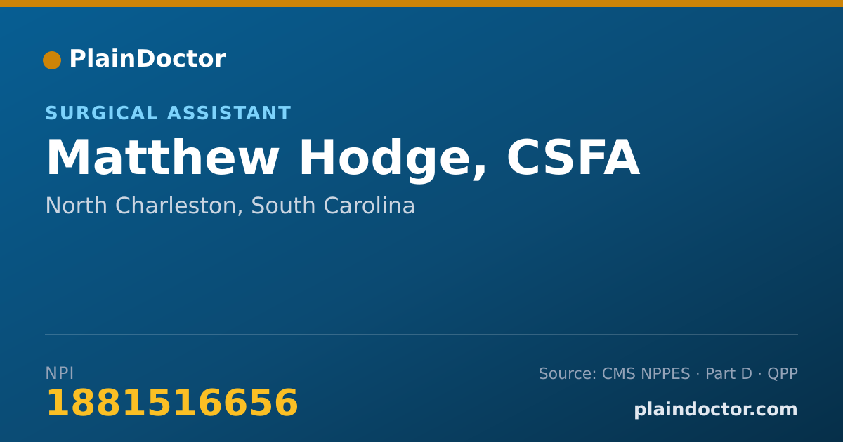 Shareable card for Matthew Hodge, CSFA - Surgical Assistant, North Charleston, SC