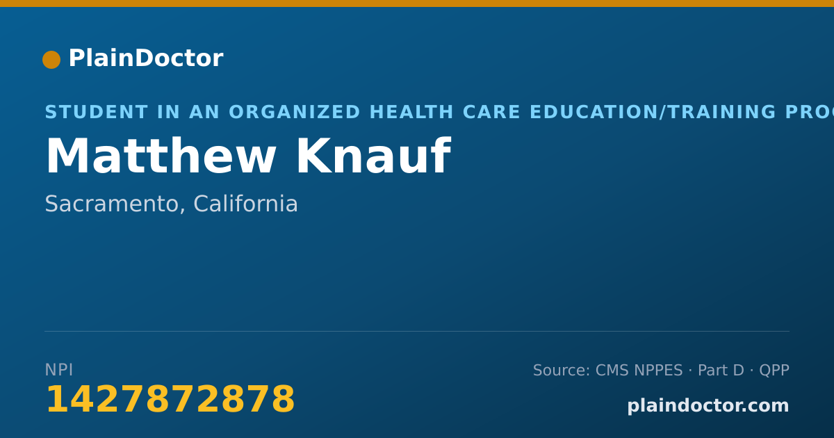 Shareable card for Matthew Knauf - Student in an Organized Health Care Education/Training Program, Sacramento, CA