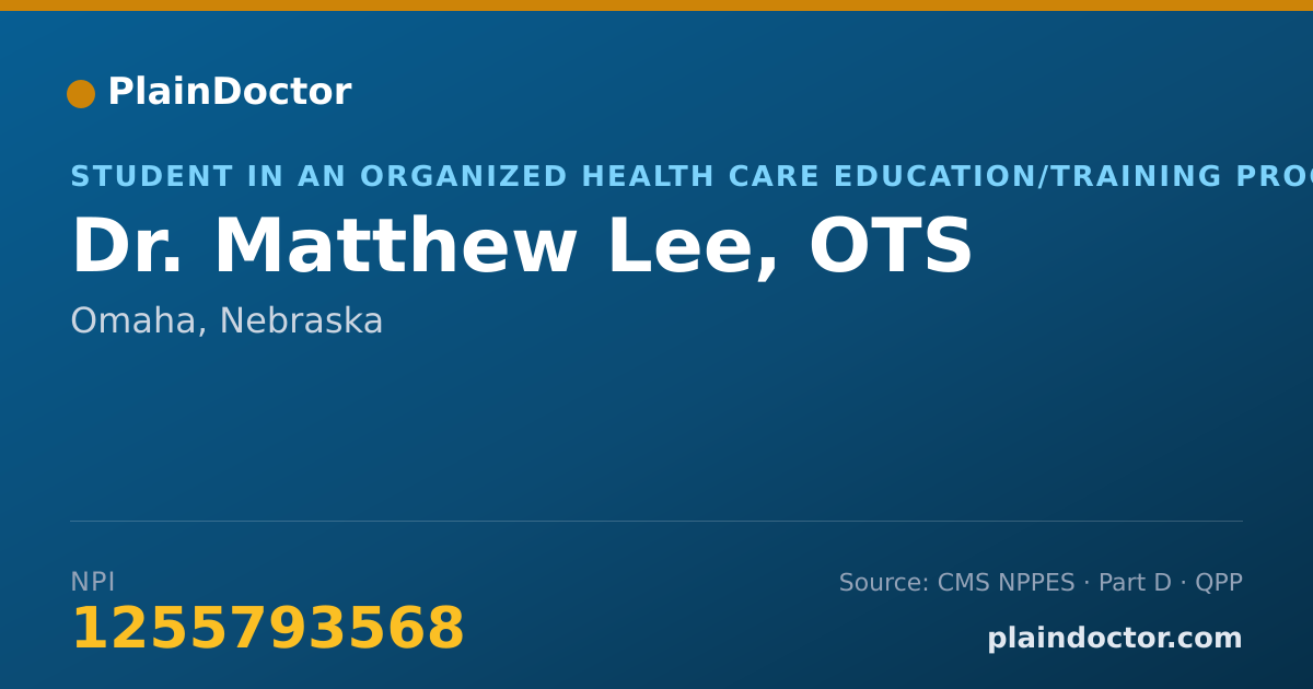 Shareable card for Matthew Lee, OTS - Student in an Organized Health Care Education/Training Program, Omaha, NE