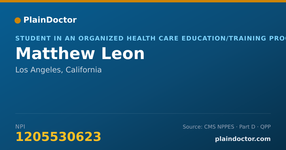 Shareable card for Matthew Leon - Student in an Organized Health Care Education/Training Program, Los Angeles, CA