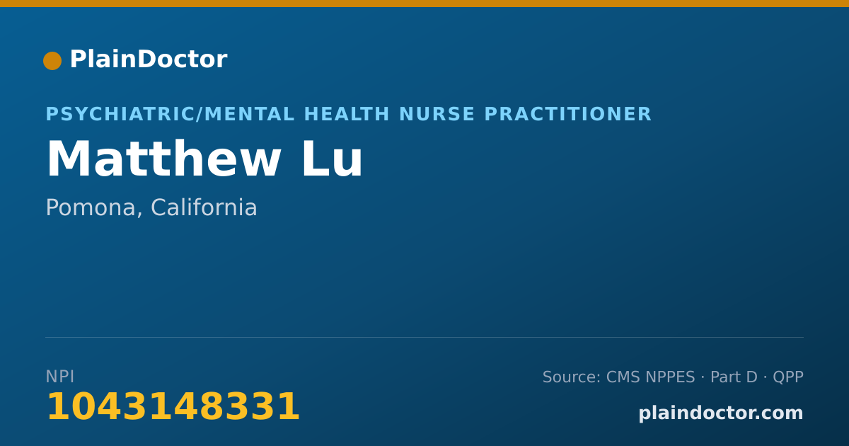 Shareable card for Matthew Lu - Psychiatric/Mental Health Nurse Practitioner, Pomona, CA