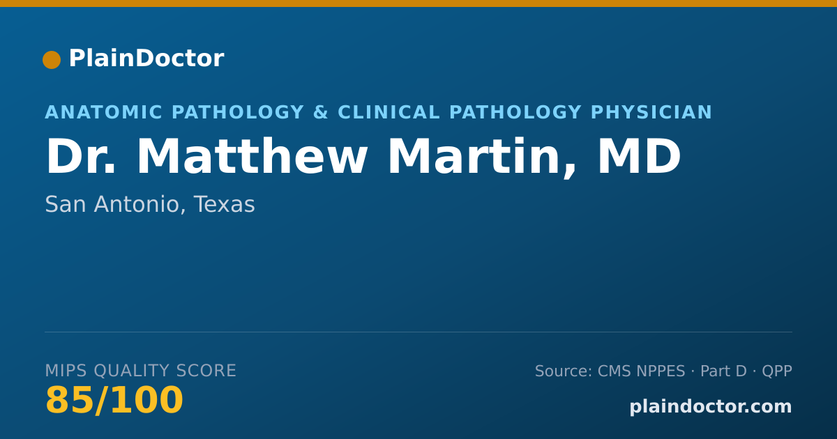 Shareable card for Matthew Martin, MD - Anatomic Pathology & Clinical Pathology Physician, San Antonio, TX