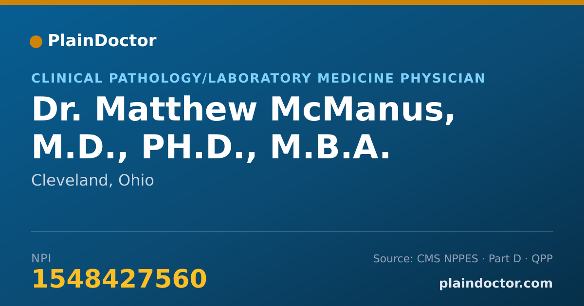 Shareable card for Matthew McManus, M.D., PH.D., M.B.A. - Clinical Pathology/Laboratory Medicine Physician, Cleveland, OH